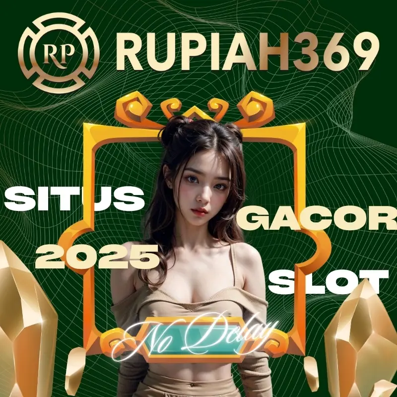 RUPIAH369: Situs Slot Teknologi Canggih 2025 | Gacor Tanpa Delay!